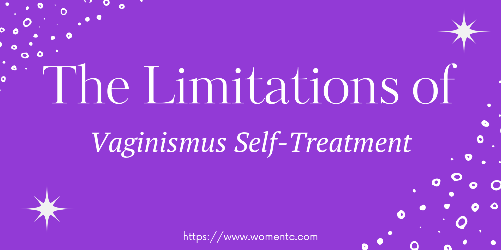 The Limitations of Vaginismus Self-Treatment